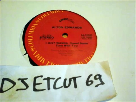 ALTON EDWARDS -I JUST WANNA (SPEND SOME TIME WITH YOU)(RIP ETCUT)COLUMBIA REC 82