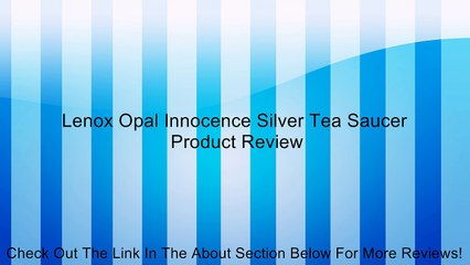 Lenox Opal Innocence Silver Tea Saucer Review