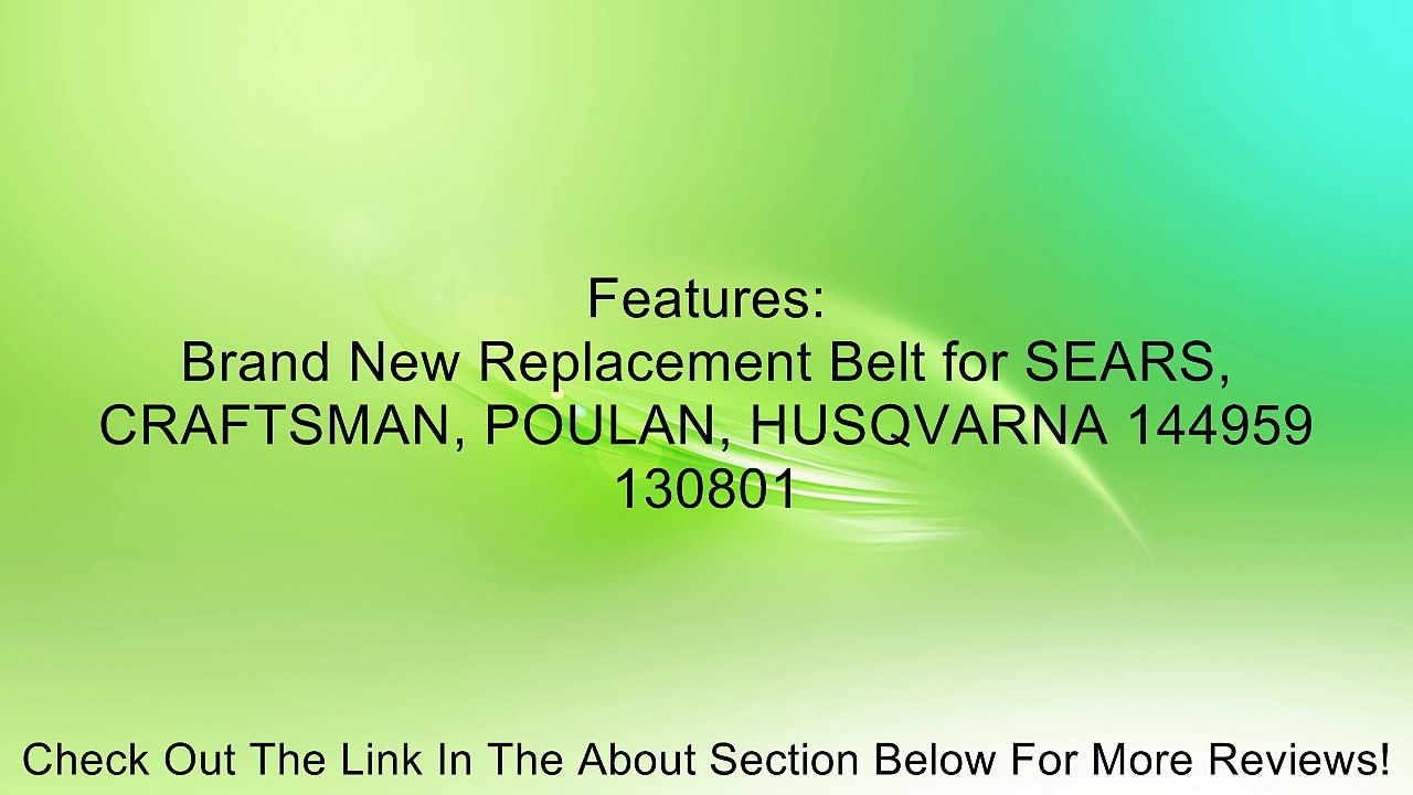 SEARS, CRAFTSMAN, POULAN, HUSQVARNA 144959 130801 Replacement Belt (1/2"x95") Review
