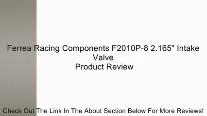 Ferrea Racing Components F2010P-8 2.165" Intake Valve Review
