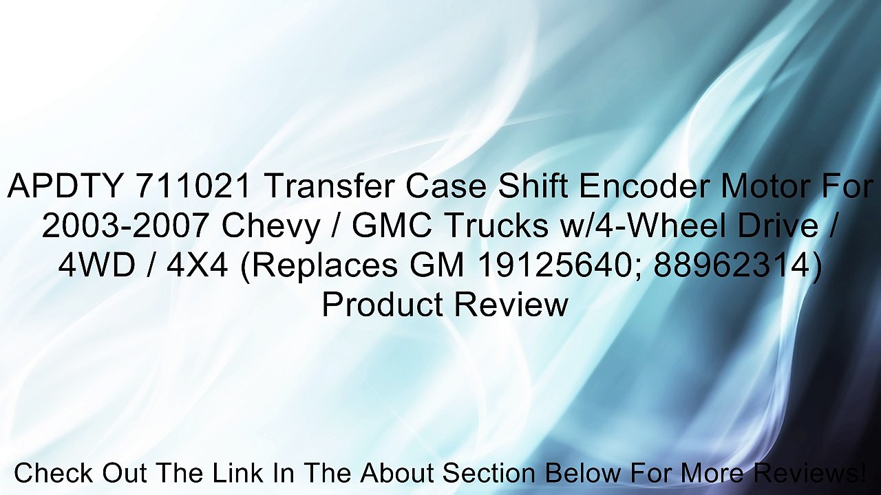 APDTY 711021 Transfer Case Shift Encoder Motor For 2003-2007 Chevy / GMC Trucks w/4-Wheel Drive / 4WD / 4X4 (Replaces GM 19125640; 88962314) Review