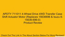 APDTY 711011 4-Wheel Drive 4WD Transfer Case Shift Actuator Motor (Replaces 15636696 & Isuzu 8-15636-696-0) Review
