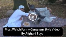 Gangnam Style Changed To  Afghan Style !! Funny Video
