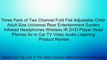 Three Pack of Two Channel Fold Flat Adjustable Child-Adult Size Universal Rear Entertainment System Infrared Headphones Wireless IR DVD Player Head Phones for in Car TV Video Audio Listening Review