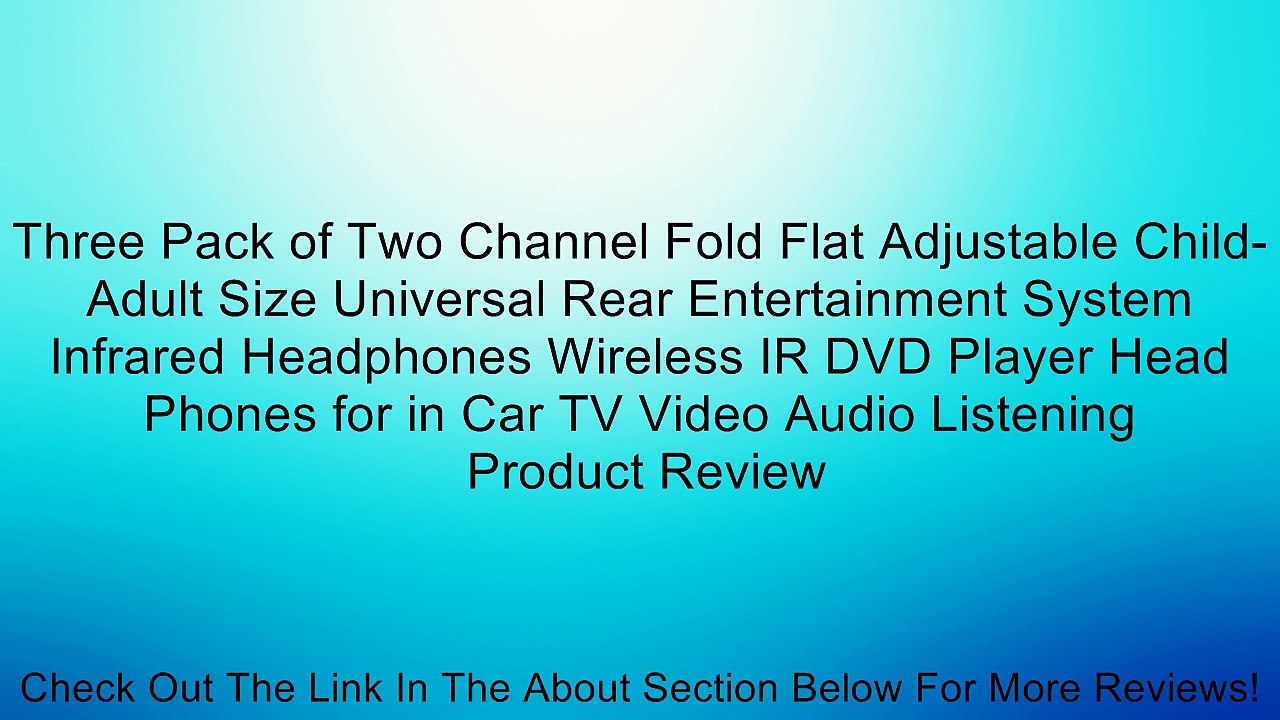 Three Pack of Two Channel Fold Flat Adjustable Child-Adult Size Universal Rear Entertainment System Infrared Headphones Wireless IR DVD Player Head Phones for in Car TV Video Audio Listening Review