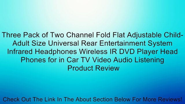 Three Pack of Two Channel Fold Flat Adjustable Child-Adult Size Universal Rear Entertainment System Infrared Headphones Wireless IR DVD Player Head Phones for in Car TV Video Audio Listening Review