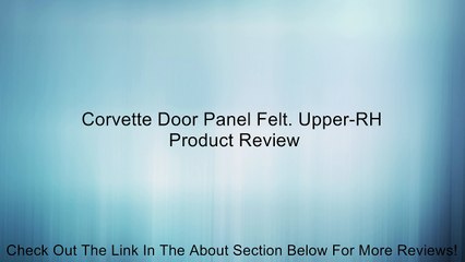 Review of Upper-Right Door Panel Felt for 1969-1982 Corvette (C3) 🚗