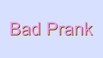 How to Pronounce Bad Prank