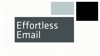 Effortless Email