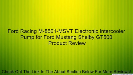 Ford Racing M-8501-MSVT Electronic Intercooler Pump for Ford Mustang Shelby GT500 Review