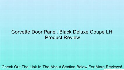 Corvette Door Panel. Black Deluxe Coupe LH Review