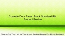 Corvette Door Panel. Black Standard RH Review