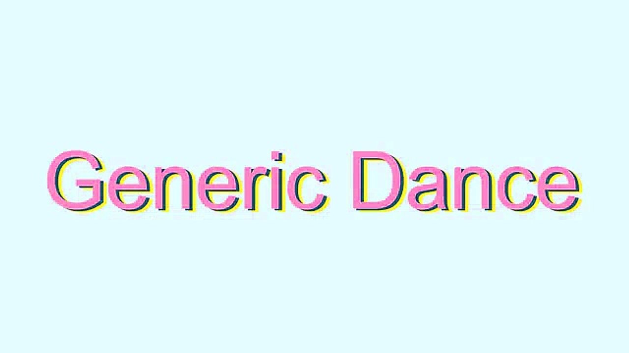 How to Pronounce Generic Dance