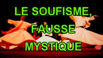 Le soufisme, fausse mystique