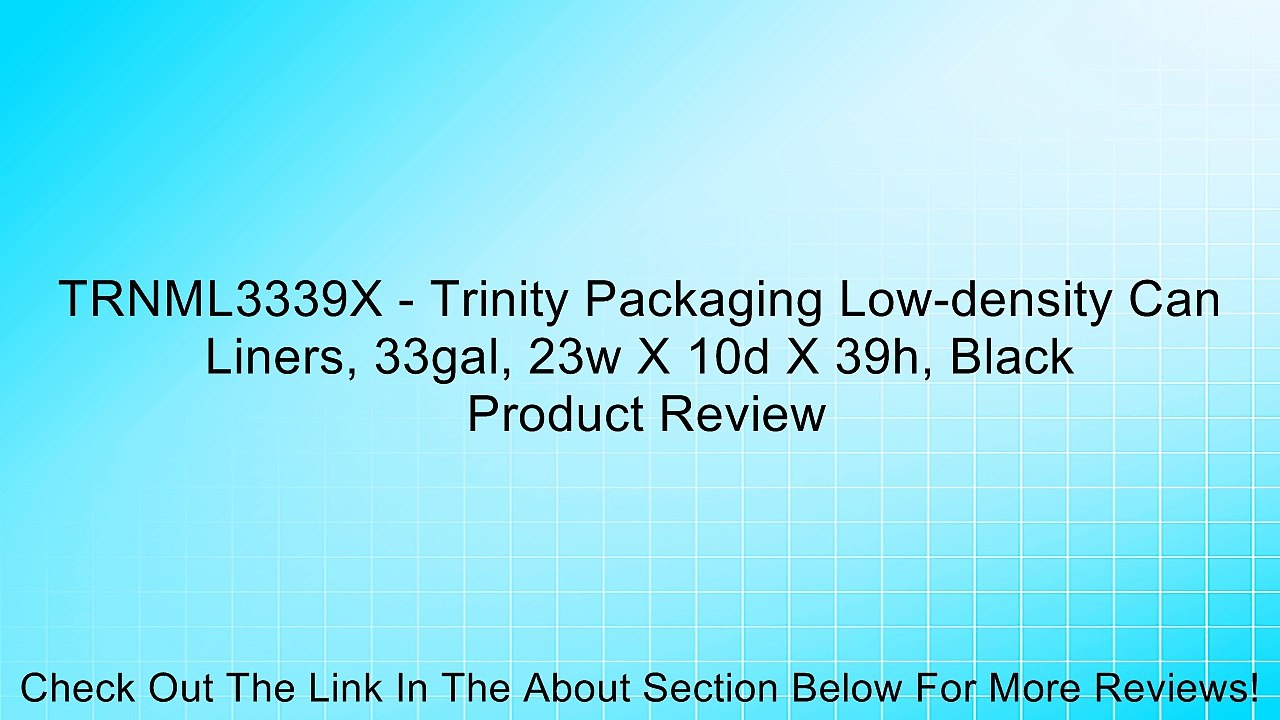 TRNML3339X - Trinity Packaging Low-density Can Liners, 33gal, 23w X 10d X 39h, Black Review