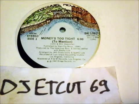 VALENTINE BROTHERS -MONEY'S TOO TIGHT(To Mention)(RIP ETCUT)BRIDGE REC 82