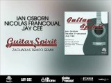 Ian Osborn, Nicolas Francoual & Jay Cee - Guitar Spirit (Zacharias Tiempo Remix)