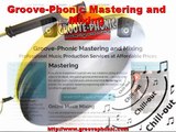Groove-Phonic Mastering and Mixing