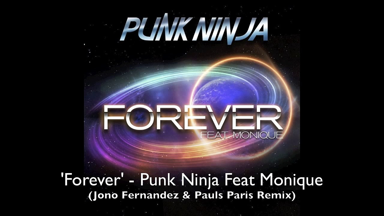 'Forever' - Punk Ninja Feat Monique (Jono Fernandez & Pauls Paris Remix)