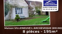 A vendre - VILLENEUVE L ARCHEVEQUE (89190) - 8 pièces - 195m²