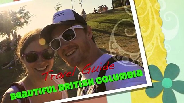TRAVEL GUIDE - BRITISH COLUMBIA, CANADA