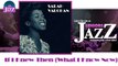 Sarah Vaughan - If I Knew Then (What I Know Now) (HD) Officiel Seniors Jazz