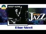 Shelly Manne - Blue Steel (HD) Officiel Seniors Jazz