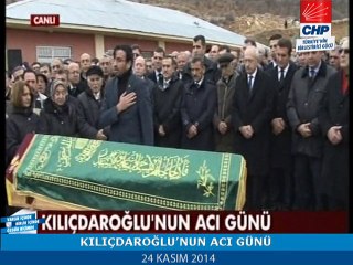 KILIÇDAROĞLU'NUN ACI GÜNÜ 24/112/2014