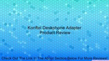 Konftel Deskphone Adapter Review