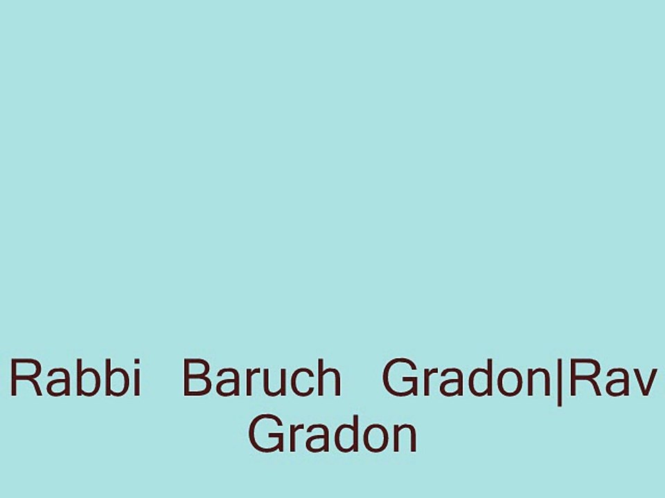 Rav Gradon | Rabbi Baruch Gradon