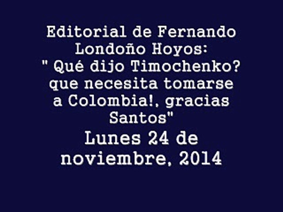 " Qué dijo Timochenko? que necesita tomarse a Colombia, gracias Santos"