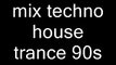 mix techno house trance classic 94/98 mixer par moi