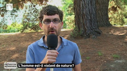 L'homme est-il violent de nature ?