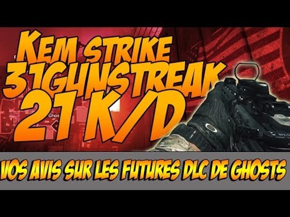 KEM | Qu'attendez vous des futures DLC de ghosts | 31 Gunstreak