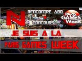 JE SUIS A LA PARIS GAMES WEEK ! | Concours  Rencontre Abo' !