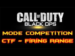 Mode "Compétition" sur BlackOps | CTF - Firing Range