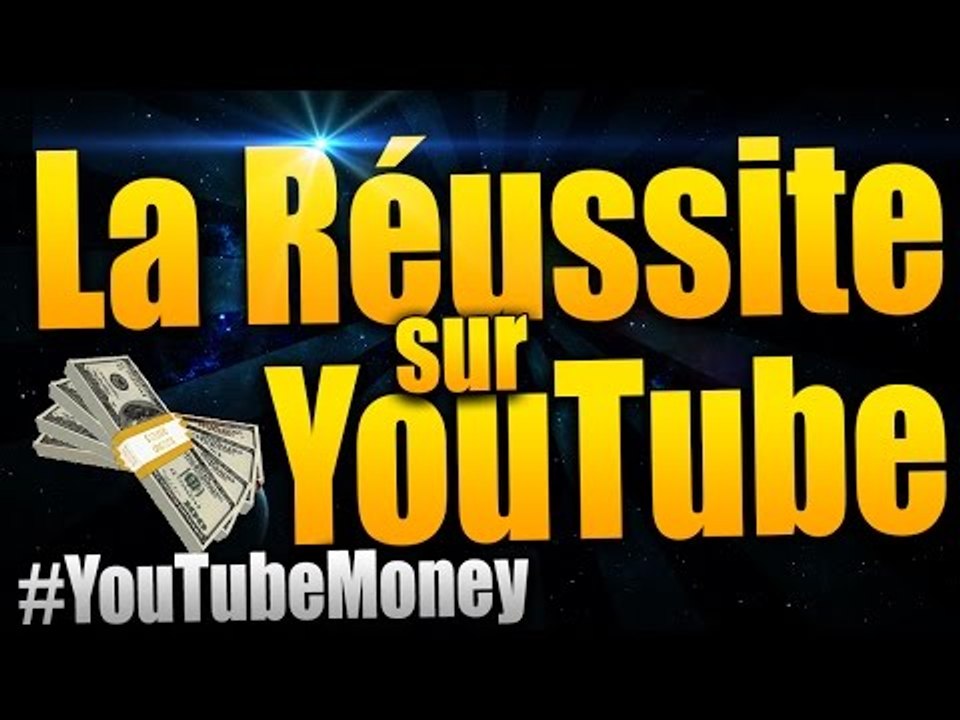 Le Succès sur YouTube | #YouTubeMoney
