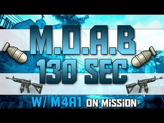 MOAB 130 secondes w/ M4A1 !