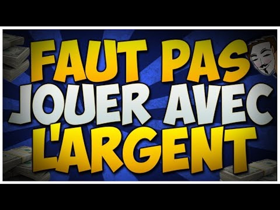 Bref, faut pas jouer avec l'argent !
