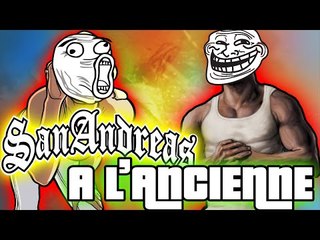 RETOUR SUR SAN ANDREAS, FUNTAGE A L'ANCIENNE