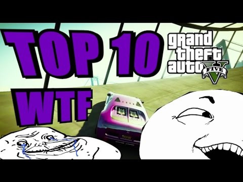 GTA V - TOP 10 WTF !