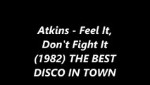 Atkins - Feel It, Don't Fight It (1982)