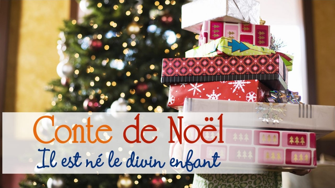 Conte de Noël : il est né le divin enfant