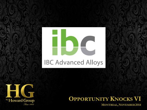 IBC Advanced Alloys Corp. (TSXV: IB) Presentation - Opportunity Knocks VI