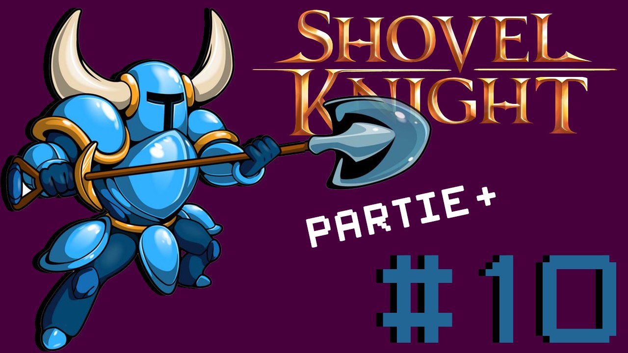 [Shovel Knight Partie+] #10 - La tour du destin - entrée
