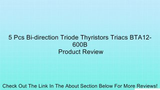 5 Pcs Bi-direction Triode Thyristors Triacs BTA12-600B Review