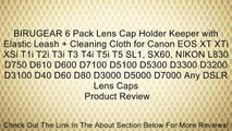 BIRUGEAR 6 Pack Lens Cap Holder Keeper with Elastic Leash   Cleaning Cloth for Canon EOS XT XTi XSi T1i T2i T3i T3 T4i T5i T5 SL1, SX60, NIKON L830 D750 D610 D600 D7100 D5100 D5300 D3300 D3200 D3100 D40 D60 D80 D3000 D5000 D7000 Any DSLR Lens Caps Review