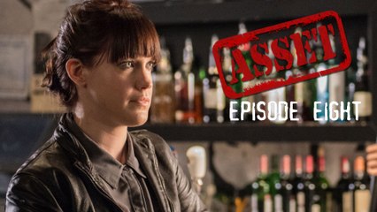 Asset: What I Don't Want - S1E8