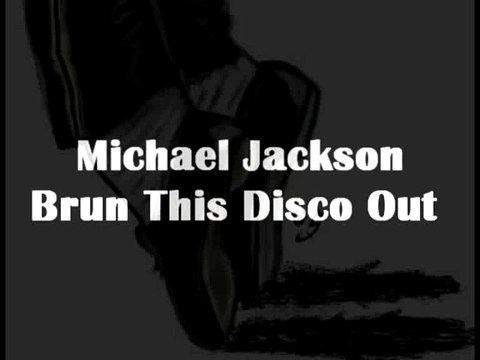 Michael Jackson - Burn This Disco Out lyrics_youtube_original