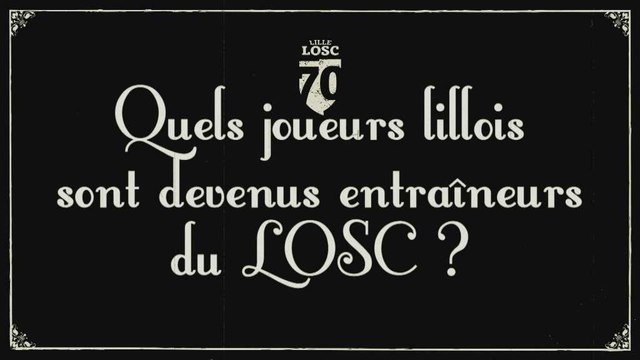 Quels sont les joueurs lillois devenus entraîneurs du LOSC ?